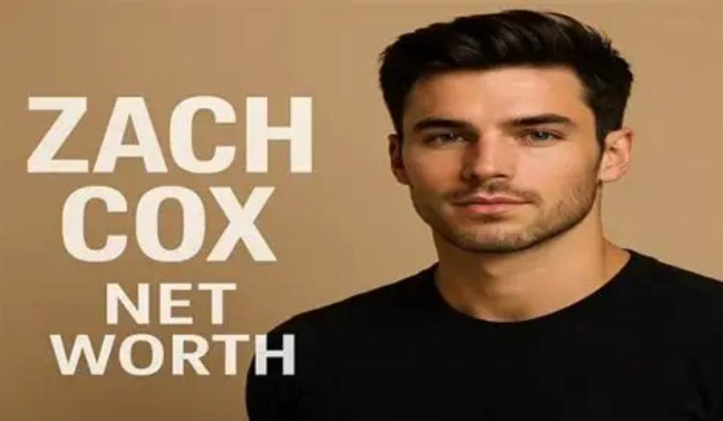 Zach Cox Net Worth 2026